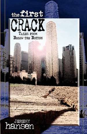 The First Crack de Jeremy Hansen