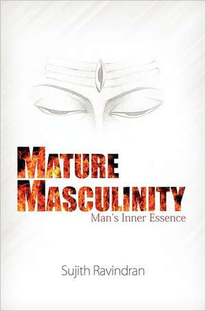 Mature Masculinity de Sujith Ravindran