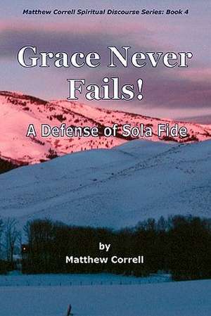 Grace Never Fails de Matthew Correll