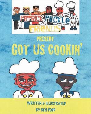 Patrick Puckle & Friends Present Got Us Cookin' de Ben Popp