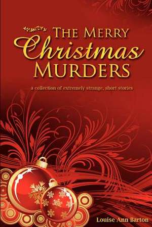 The Merry Christmas Murders de Louise Ann Barton