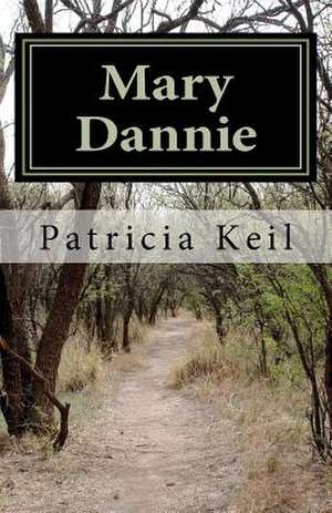 Mary Dannie de Patricia Keil