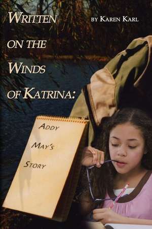 Written on the Winds of Katrina de Karen Karl