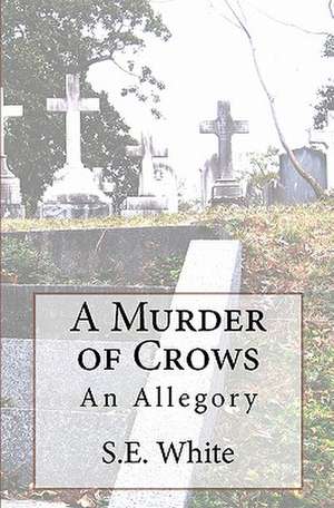 A Murder of Crows de S. E. White