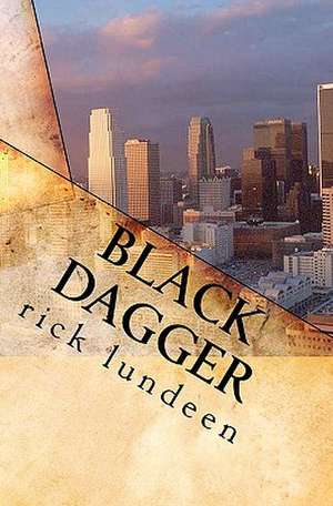 Black Dagger de Rick Lundeen