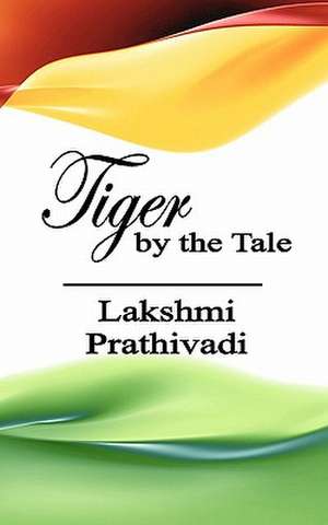 Tiger by the Tale de Lakshmi Prathivadi