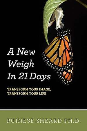 A New Weigh in 21 Days de Ruinese Sheard Ph. D.