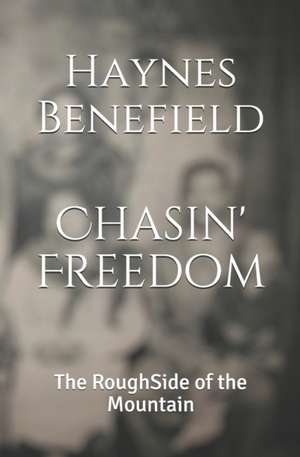 Benefield, H: CHASIN FREEDOM