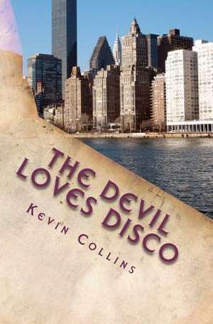 The Devil Loves Disco de Kevin Scott Collins