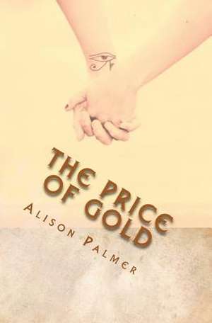 The Price of Gold de Alison M. Palmer