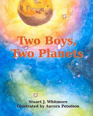 Two Boys, Two Planets de Stuart J. Whitmore