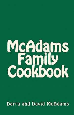 McAdams Family Cookbook de Darra McAdams