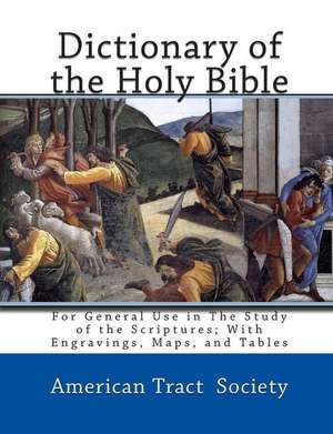 Dictionary of the Holy Bible de American Tract Society