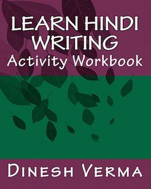 Learn Hindi Writing Activity Workbook de Dinesh C. Verma