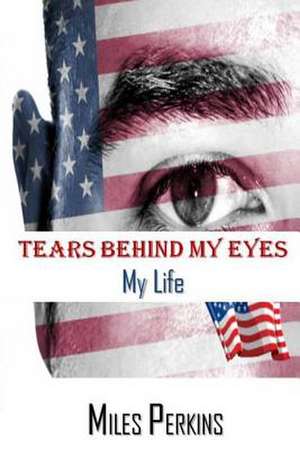 Tears Behind My Eyes/My Life de Miles Perkins