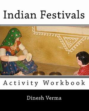 Indian Festivals Activity Workbook de Dinesh C. Verma