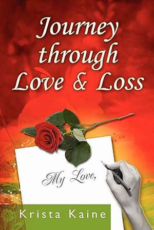 Journey Through Love & Loss de Krista Kaine