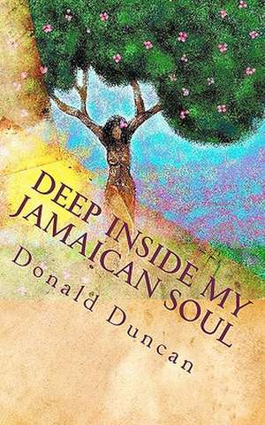 Deep Inside My Jamaican Soul de MR Donald Duncan