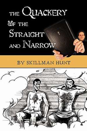 The Quackery of the Straight and Narrow de Skillman Hunt