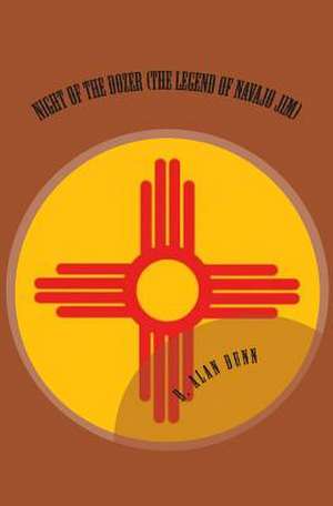 Night of the Dozer (the Legend of Navajo Jim) de Danny A. Dunn