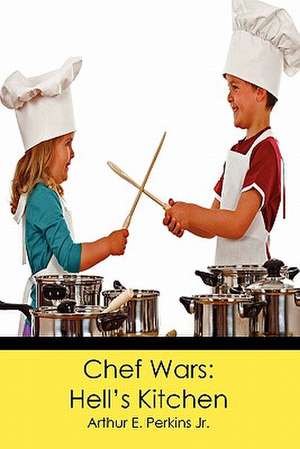 Chef Wars de Arthur E. Perkins Jr