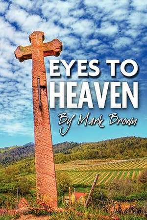 Eyes to Heaven de Mark Brown