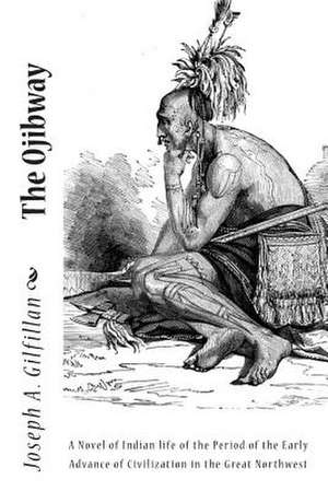 The Ojibway de Joseph A. Gilfillan