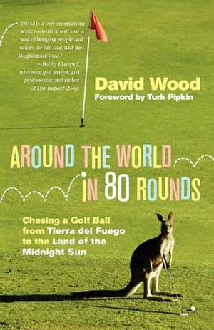 Around the World in 80 Rounds de David Wood