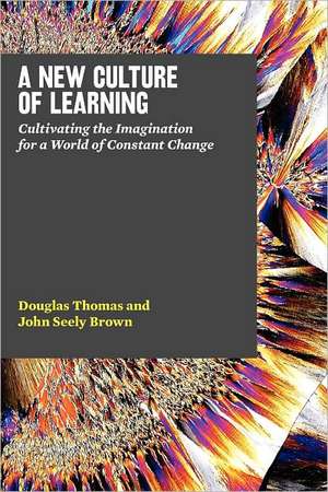 A New Culture of Learning de Douglas Thomas