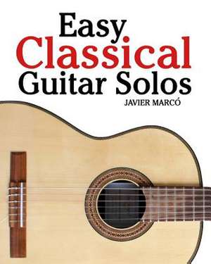 Easy Classical Guitar Solos de Javier Marco