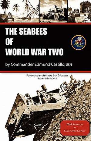 The Seabees of World War II de Cmdr Edmund L. Castillo