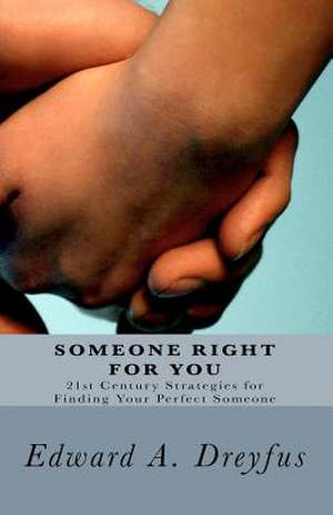 Someone Right for You de Dr Edward a. Dreyfus Ph. D.