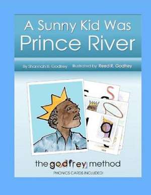 A Sunny Kid Was Prince River de Shannah B. Godfrey