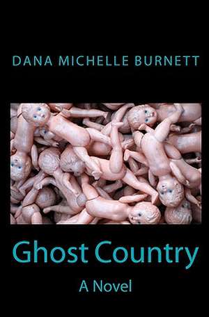 Ghost Country de Dana Michelle Burnett