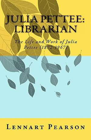 The Life and Work of Julia Pettee (1872-1967) de Lennart Pearson