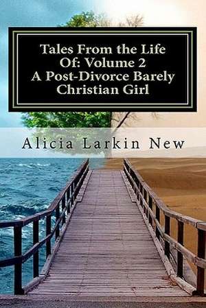 Tales from the Life of de Alicia Larkin New