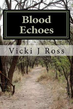 Blood Echoes de Vicki J. Ross