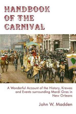 Handbook of the Carnival de John W. Madden