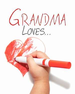 Grandma Loves... de Vickie L. Bane