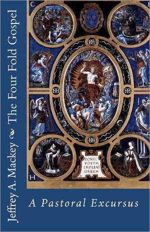 The Four Fold Gospel de Jeffrey a. Mackey