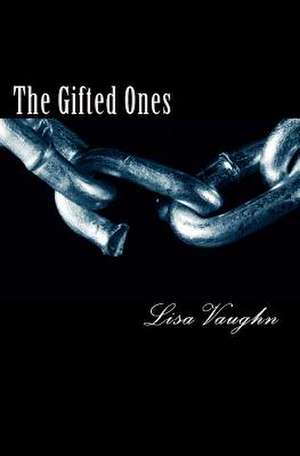 The Gifted Ones de Lisa Vaughn