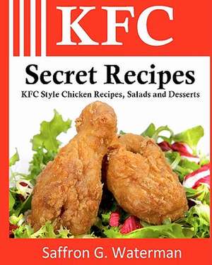 KFC Secret Recipes de Saffron G. Waterman