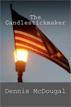 The Candlestickmaker de Dennis McDougal