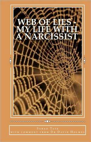 Web of Lies - My Life with a Narcissist de Sarah Tate