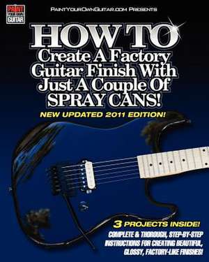 How to Create a Factory Guitar Finish with Just a Couple of Spray Cans! de John Gleneicki