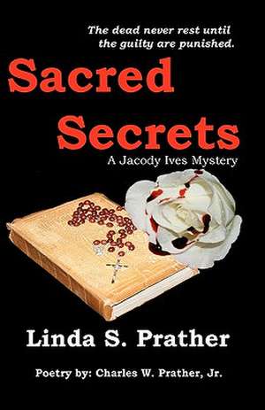 Sacred Secrets, a Jacody Ives Mystery de Prather, MS Linda S.