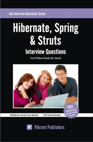 Hibernate, Spring & Struts Interview Questions You'll Most Likely Be Asked de Virbrant Publishers