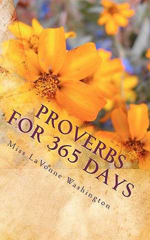 Proverbs for 365 Days de Miss Lavonne Washington