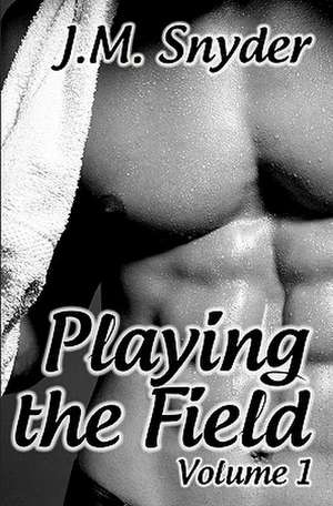 Playing the Field de J. M. Snyder