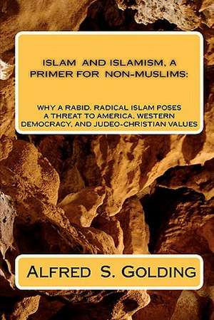 Islam and Islamism de Alfred S. Golding Ph. D.